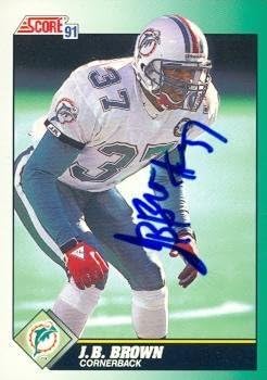 J.B. Brown Autographed Football Card (Miami Dolphins) 1991 Score No.307