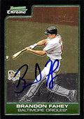 Sports Memorabilia Autograph Warehouse 344011 Brandon Fahey Autographed Baseball Card - Baltimore Orioles FT 2006 Bowman Chrome Rookie No. BSP23