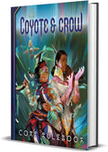 Coyote &amp Crow The Role Playing Game